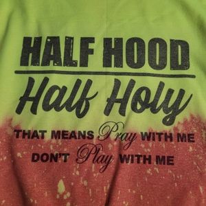 Funny Tshirt “HALF HOOD HALF HOLY" T-Shirt- Small NEW | Bleached Tshirt